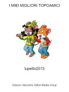 lupetto2013 - I MIEI MIGLIORI TOPOAMICI