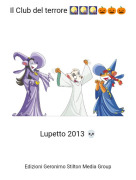 Lupetto 2013 💀 - Il Club del terrore 🎑🎑🎑🎃🎃🎃