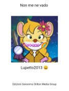 Lupetto2013 😄 - Non me ne vado
