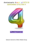 LUPETTO2013! - Anniversario: 4 anni sul SITO DI GERONIMO STILTON !!!