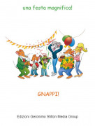GNAPPI! - una festa magnifica!