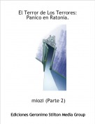 miozi (Parte 2) - El Terror de Los Terrores:Pan&iacute;co en Ratonia.
