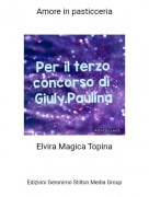 Elvira Magica Topina - Amore in pasticceria