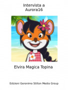 Elvira Magica Topina - Intervista aAurora16