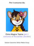 Elvira Magica Topina (per il concorso di Ricciarella Librottini) - Per il concorso blu