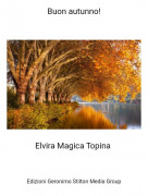 Elvira Magica Topina - Buon autunno!