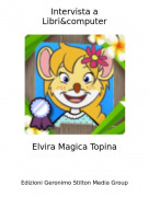 Elvira Magica Topina - Intervista aLibri&amp;computer