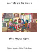 Elvira Magica Topina - Intervista alle Tea Sisters!