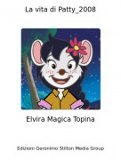 Elvira Magica Topina - La vita di Patty_2008