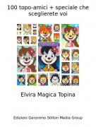 Elvira Magica Topina - 100 topo-amici + speciale che sceglierete voi