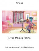 Elvira Magica Topina​​​​​​​ - Avviso