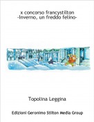 Topolina Leggina - x concorso francystilton-Inverno, un freddo felino-