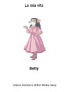 Betty - La mia vita