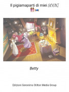 Betty - Il pigiamaparti di miei SOGNI👭🛌