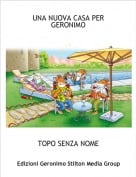 TOPO SENZA NOME - UNA NUOVA CASA PERGERONIMO