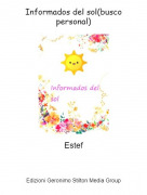 Estef - Informados del sol(busco personal)
