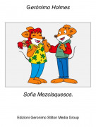 Sof&iacute;a Mezclaquesos. - Ger&oacute;nimo Holmes
