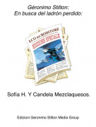 Sof&iacute;a H. Y Candela Mezclaquesos. - G&eacute;ronimo Stilton:En busca del ladr&oacute;n perdido: