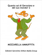 MOZZARELLA AMMUFFITA - Quanto sai di Geronimo e del suo mondo? 2