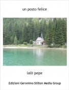 lalli pepe - un posto felice