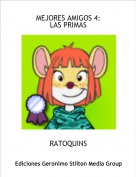 RATOQUINS - MEJORES AMIGOS 4:LAS PRIMAS