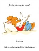Rariam - Benjam&iacute;n que te pasa?!