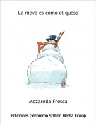 Mozarella Fresca - La nieve es como el queso