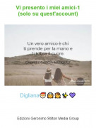 Digliana🎅👸👧✨💜 - Vi presento i miei amici-1(solo su quest'account)