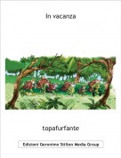 topafurfante - In vacanza