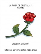 QUESITA STILTON - LA ROSA DE CRISTAL (1&ordf; PARTE)