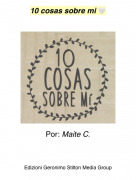 Por: Maite C. - 10 cosas sobre mi 🤍