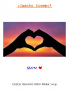 Maite ❤ - &iexcl;Cuanto tiempo!