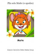 Maite - Plis solo Maite (o apodos)