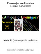 Maite C. (perd&oacute;n por la tardanza) - Personajes confirmados&iquest;Amigos o Enemigos?