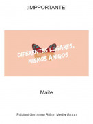 Maite - &iexcl;IMPPORTANTE!