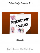 Maite - Friendship Powers 2&deg;