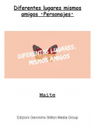 Maite - Diferentes lugares mismos amigos &bull;Personajes&bull;