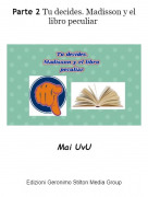 Mai UvU - Parte 2 Tu decides. Madisson y el libro peculiar