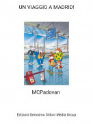 MCPadovan - UN VIAGGIO A MADRID!