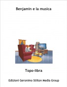 Topo-libra - Benjamin e la musica