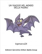 topmarco24 - UN VIAGGIO NEL MONDO DELLA PAURA!