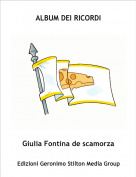 Giulia Fontina de scamorza - ALBUM DEI RICORDI