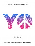 My Lady - Otras 10 Cosas Sobre Mi
