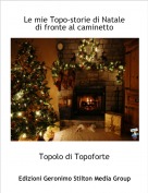 Topolo di Topoforte - Le mie Topo-storie di Nataledi fronte al caminetto