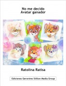 Ratolina Ratisa - No me decidoAvatar ganador