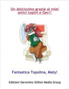 Fantastica Topolina, Maty! - Un dolcissimo grazie ai miei amici topini e Gerr!