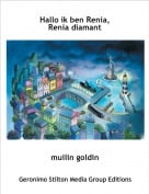 muilin goldin - Hallo ik ben Renia,Renia diamant