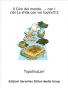 TopolinaLavi - Il Giro del mondo.... con i cibi La sfida con voi topini!!!2