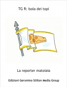La reporter matoiaia - TG R: Isola dei topi