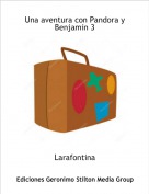 Larafontina - Una aventura con Pandora y Benjamin 3